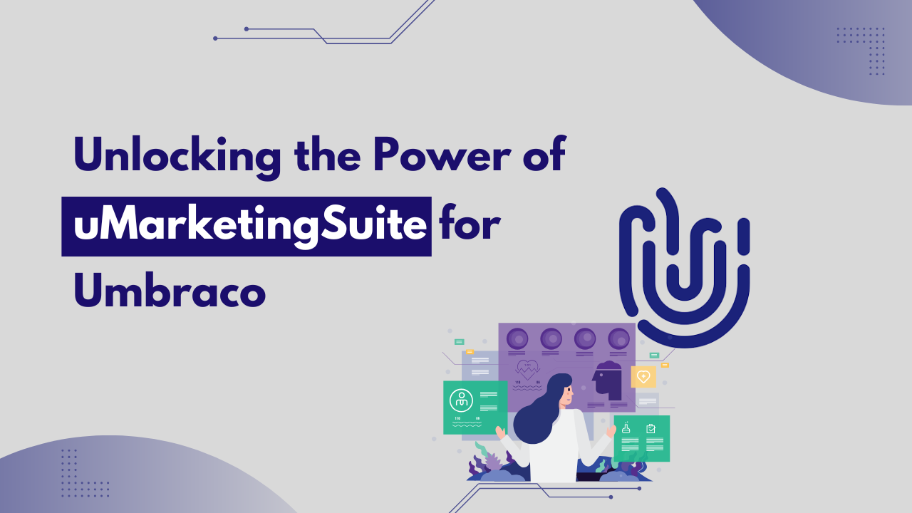 Unlocking the Power of uMarketing Suite for Umbraco: The Complete Guide